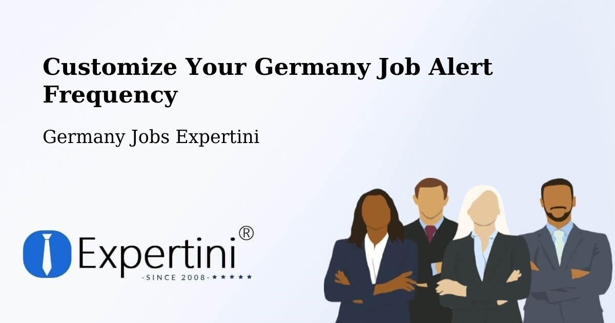 Customize Your Germany Job Alert Frequency - Germany Jobs Expertini